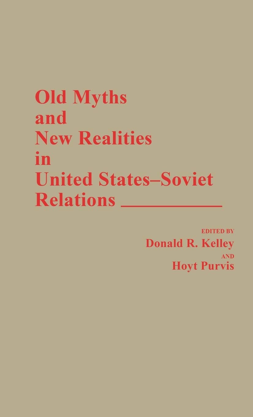 Old Myths and New Realities in United States-Soviet Relations: