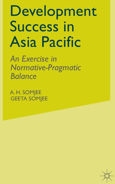 Development Success in Asia Pacific: An Exercise in Normative-Pragmatic Balance