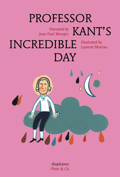 Professor Kant's Incredible Day (Plato & Co.)