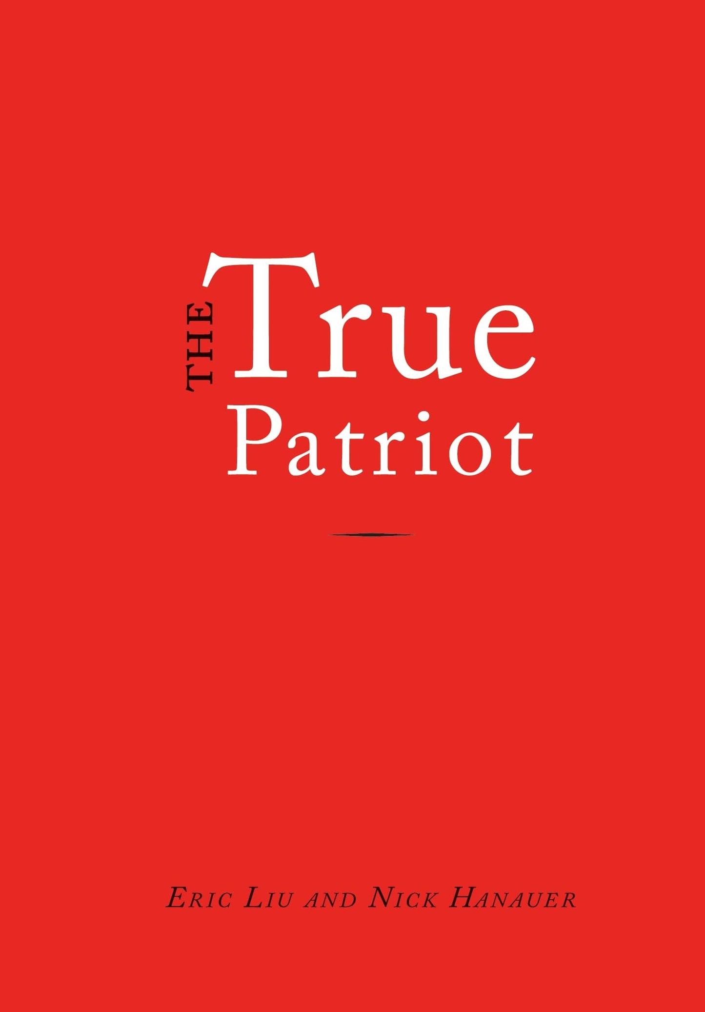 The True Patriot by Eric Liu