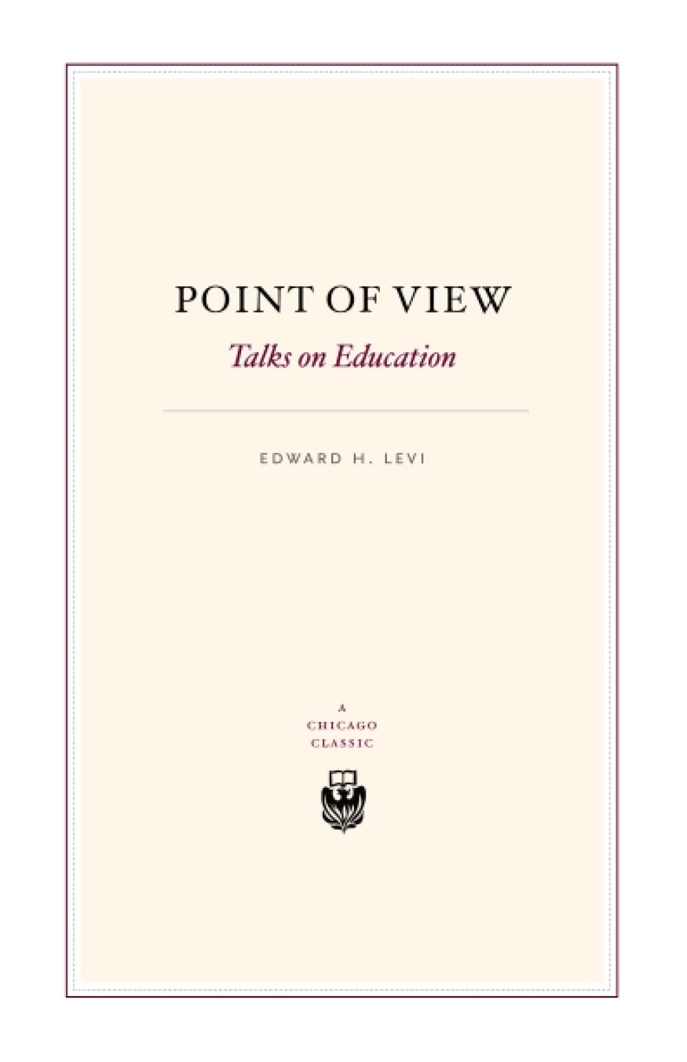 Point of View: Talks on Education (A Chicago Classic)