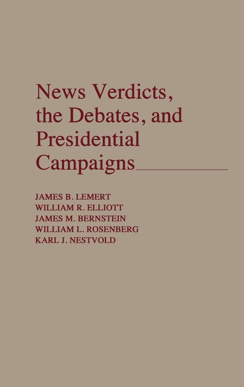 News Verdicts, the Debates, and Presidential Campaigns: