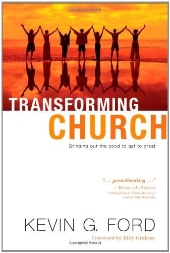 Transforming Church: Bringing Out the Good to Get to Great