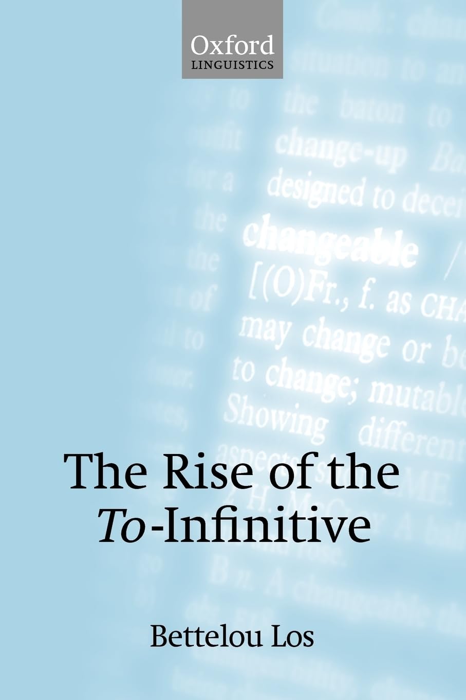 The Rise of the To-Infinitive (Oxford Linguistics)