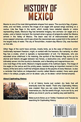 History of Mexico: A Captivating Guide to Mexican History, Starting from the Rise of Tenochtitlan through Maximilian's Empire to the Mexican ... Indigenous Uprising (Exploring Mexicos Past)