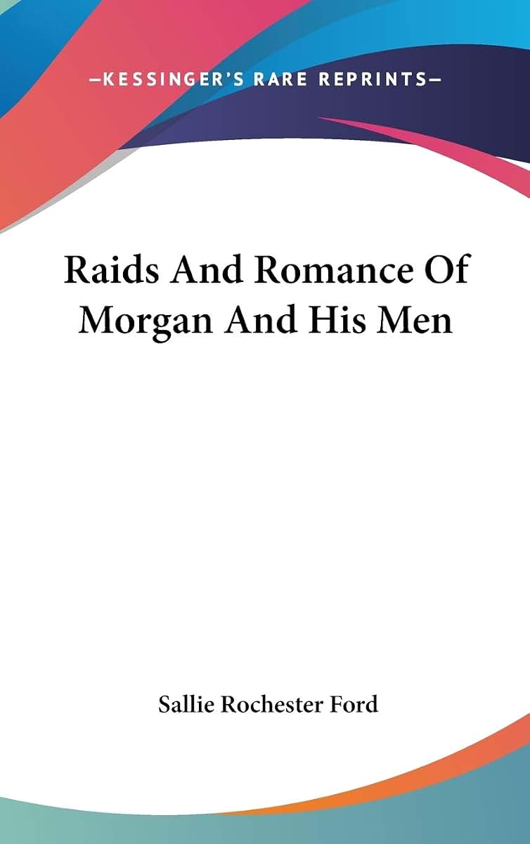 Raids And Romance Of Morgan And His Men
