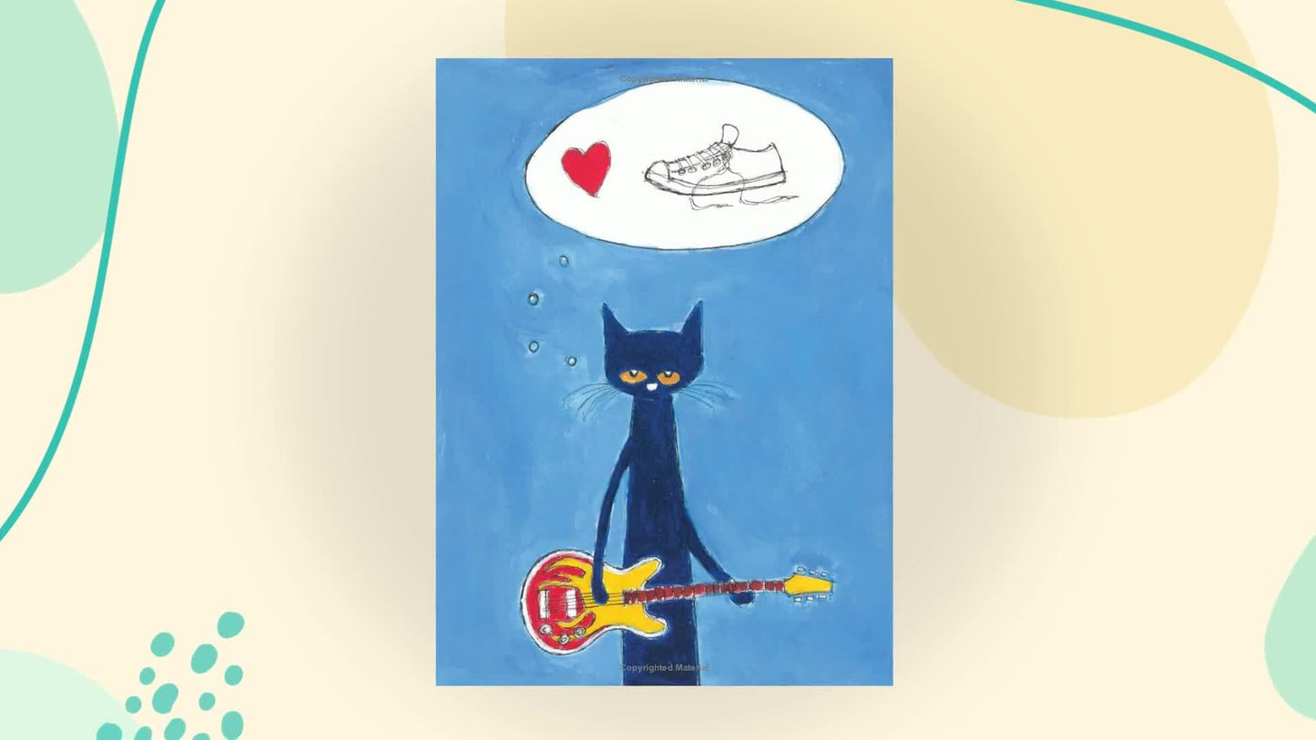 Pete the Cat: I Love My White Shoes: A Groovy Story About Pete the Cat and His Colorful Shoes on a School Day Adventure