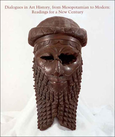 Dialogues in Art History, from Mesopotamian to Modern: Readi