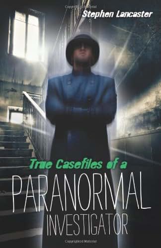 True Casefiles of a Paranormal Investigator