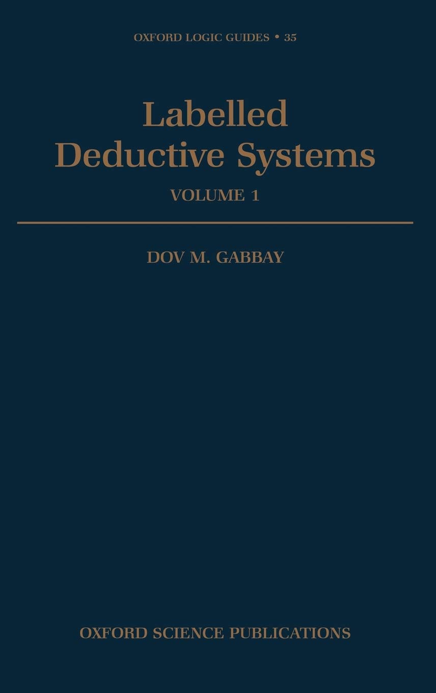 Labelled Deductive Systems (Oxford Logic Guides)