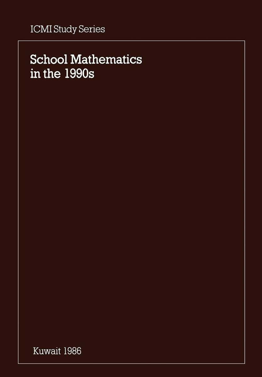 School Mathematics in the 1990s (ICMI Studies)