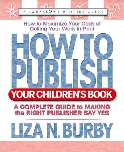How to Publish Your Children's Book (Square One Writer's Guides)