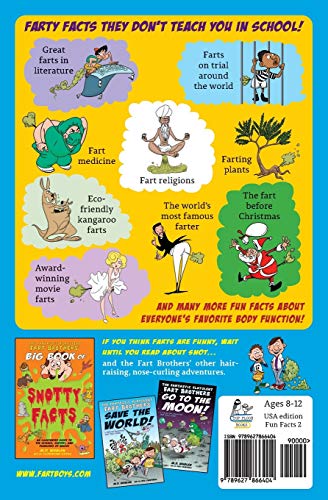 The Fantastic Flatulent Fart Brothers' Second Big Book of Farty Facts: An Illustrated Guide to the Science, History, Art, and Literature of Farting ... Flatulent Fart Brothers' Fun Facts)