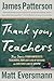 Thank You, Teachers: True Stories from America’s Teachers, Our Last Line of Defense and Our First Line of Hope (Heroes Among Us, 6)