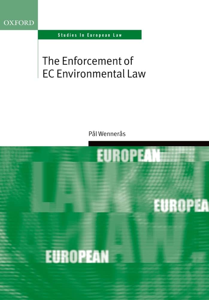 The Enforcement of EC Environmental Law (Oxford Studies in European Law)