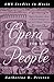 Opera for the People: English-Language Opera and Women Managers in Late 19th-Century America (AMS Studies in Music)
