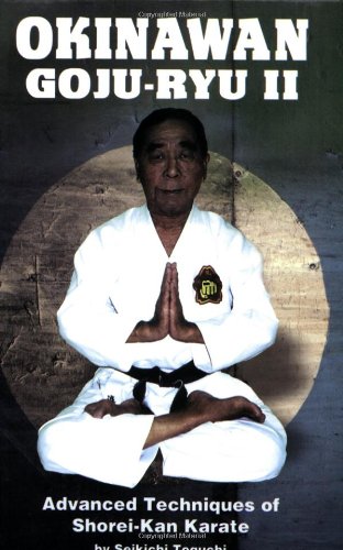 Okinawan Goju-Ryu II: Advanced Techniques of Shorei-Kan Karate (Literary Links to the Orient)