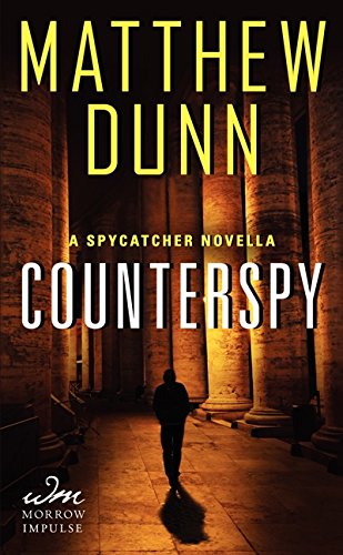 Counterspy: A Spycatcher Novella by Dunn, Matthew