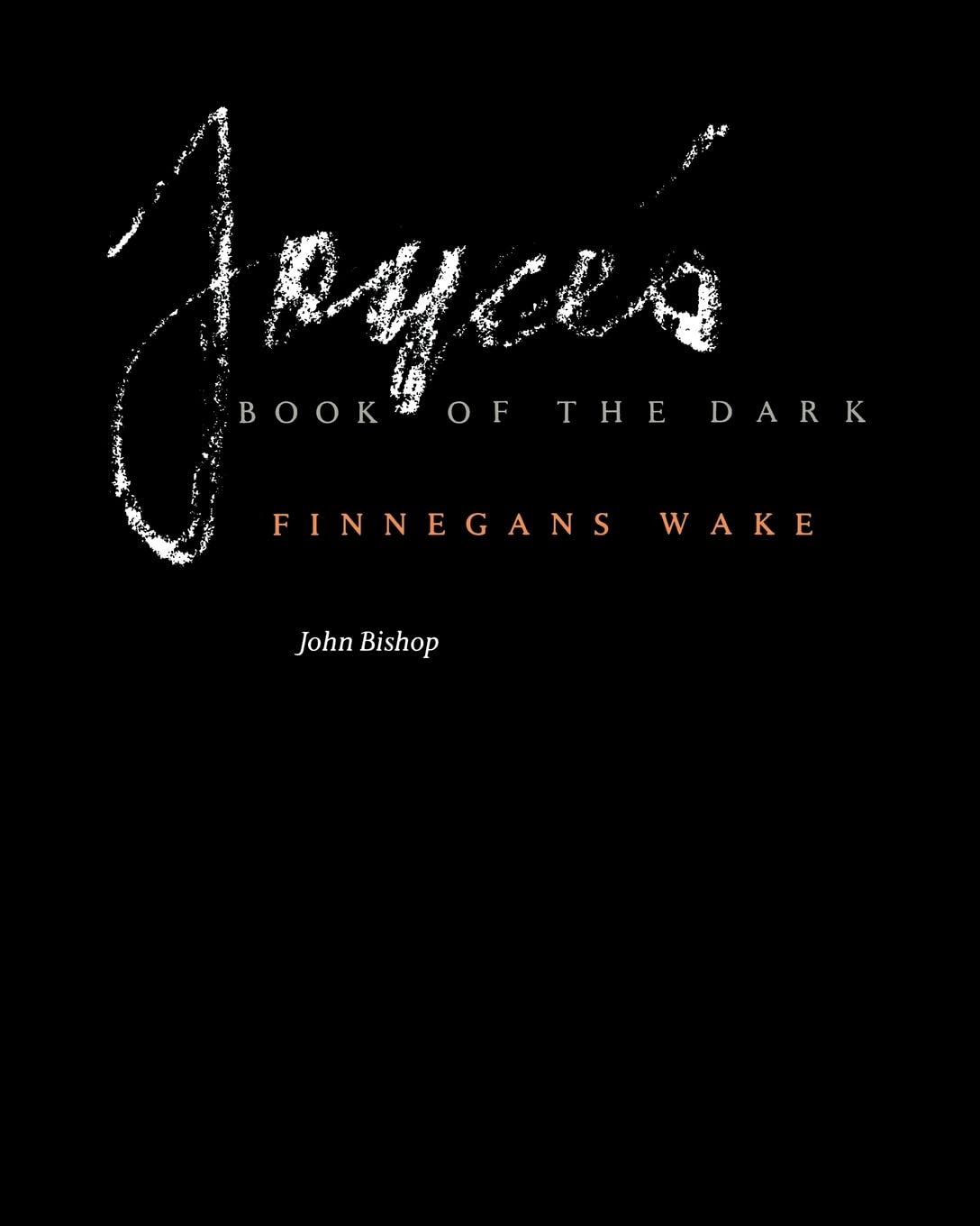 Joyce's Book of the Dark: Finnegans Wake (Volume 1) (Mark H