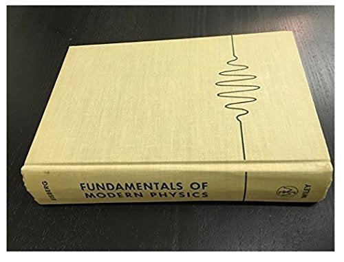 Fundamentals of Modern Physics by Eisberg, Robert