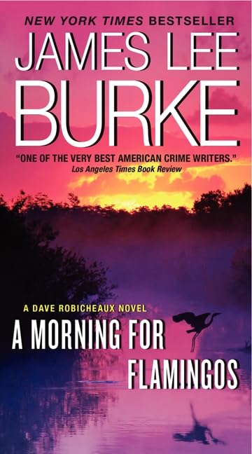 A Morning for Flamingos: A Dave Robicheaux Novel by Burke, J