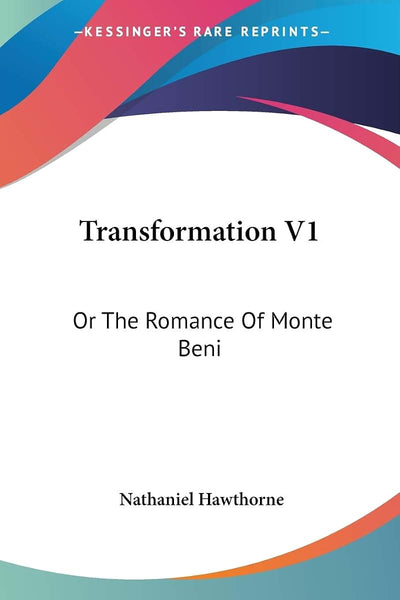 Transformation V1: Or The Romance Of Monte Beni