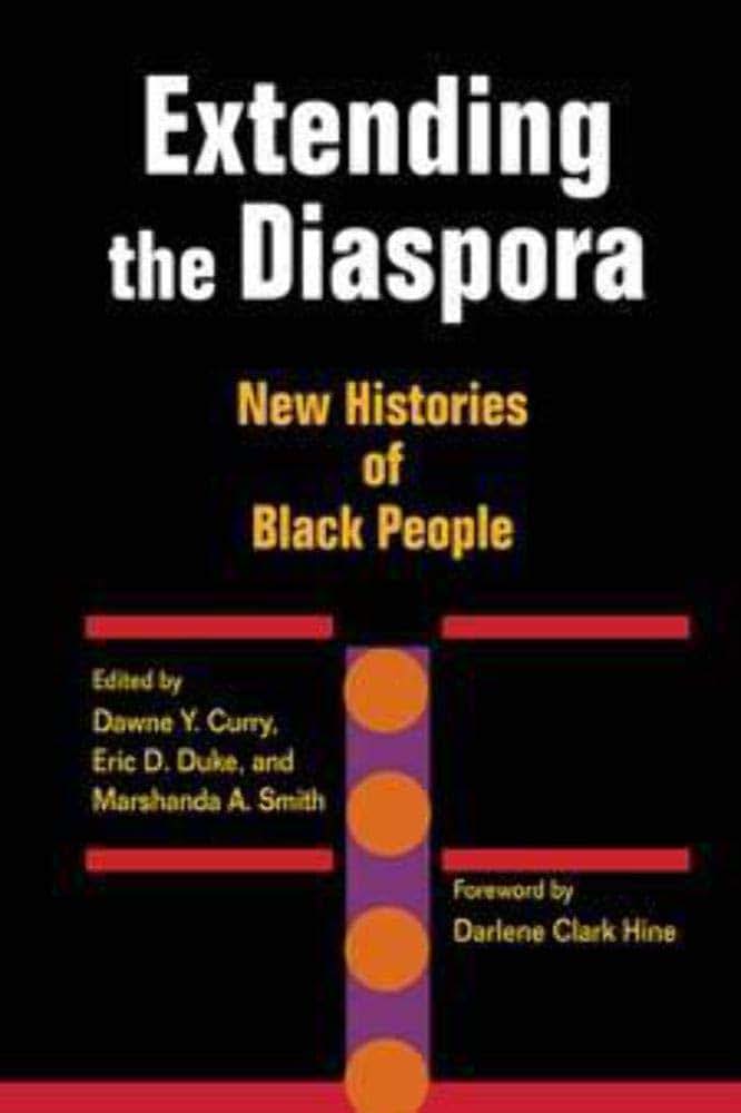 Extending the Diaspora: New Histories of Black People (New Black Studies Series)