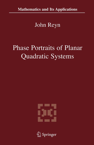 Phase Portraits of Planar Quadratic Systems (Mathematics and Its Applications, 583)