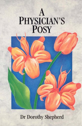 A Physician's Posy by Dorothy Shepard