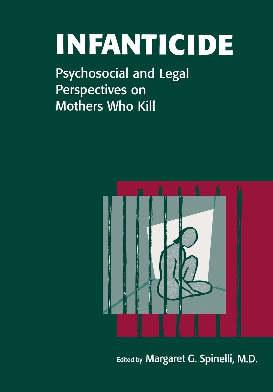 Infanticide: Psychosocial and Legal Perspectives on Mothers Who Kill