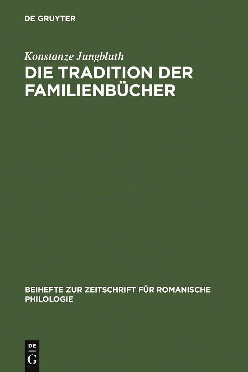 Die Tradition der Familienbcher: Das Katalanische whrend der Decadncia (Beihefte zur Zeitschrift fr romanische Philologie, 272) (German Edition)