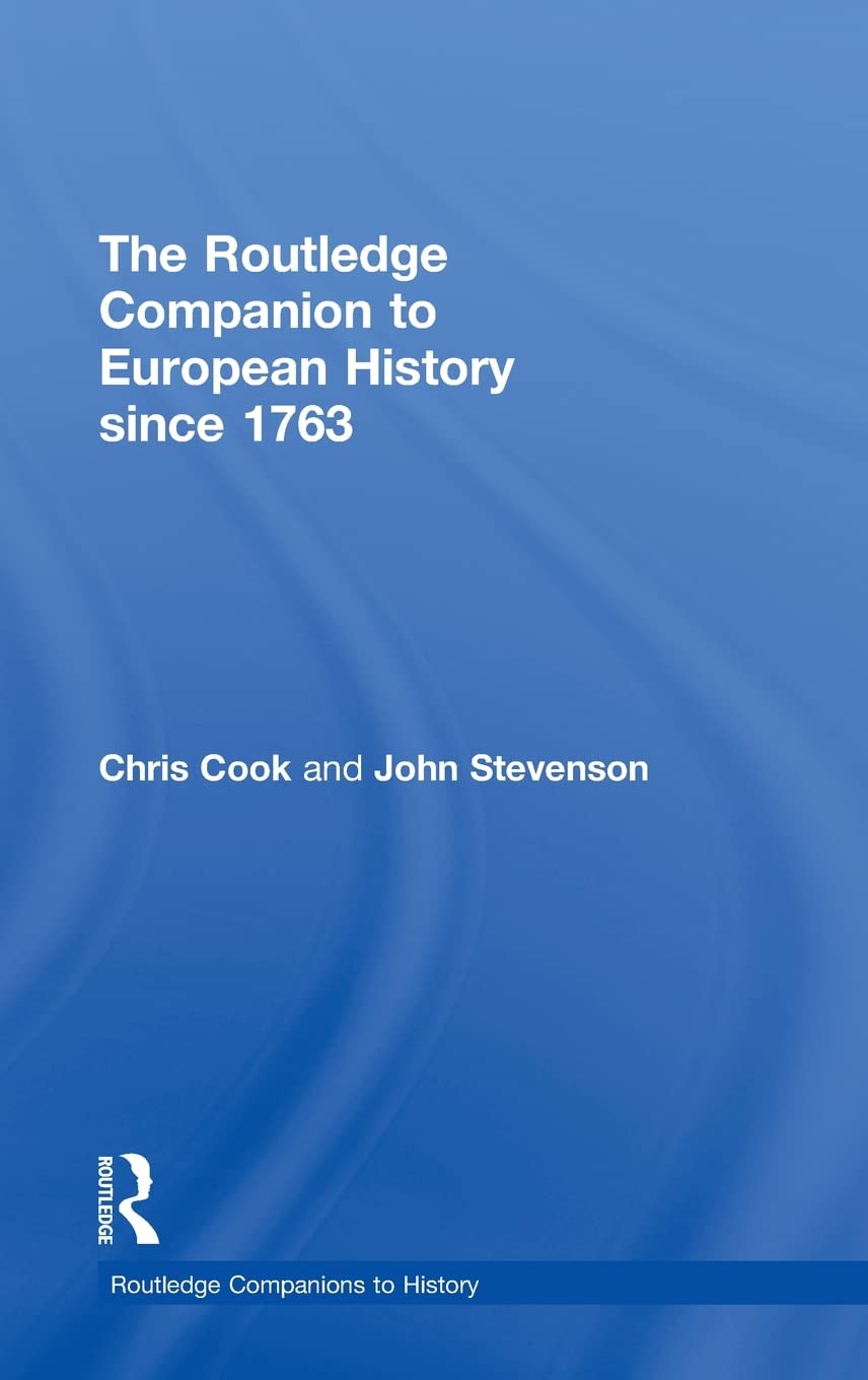 The Routledge Companion to Modern European History since 1763 (Routledge Companions to History)