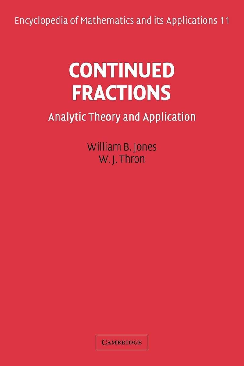 Continued Fractions: Analytic Theory and Applications (Encyclopedia of Mathematics and its Applications, Series Number 11)