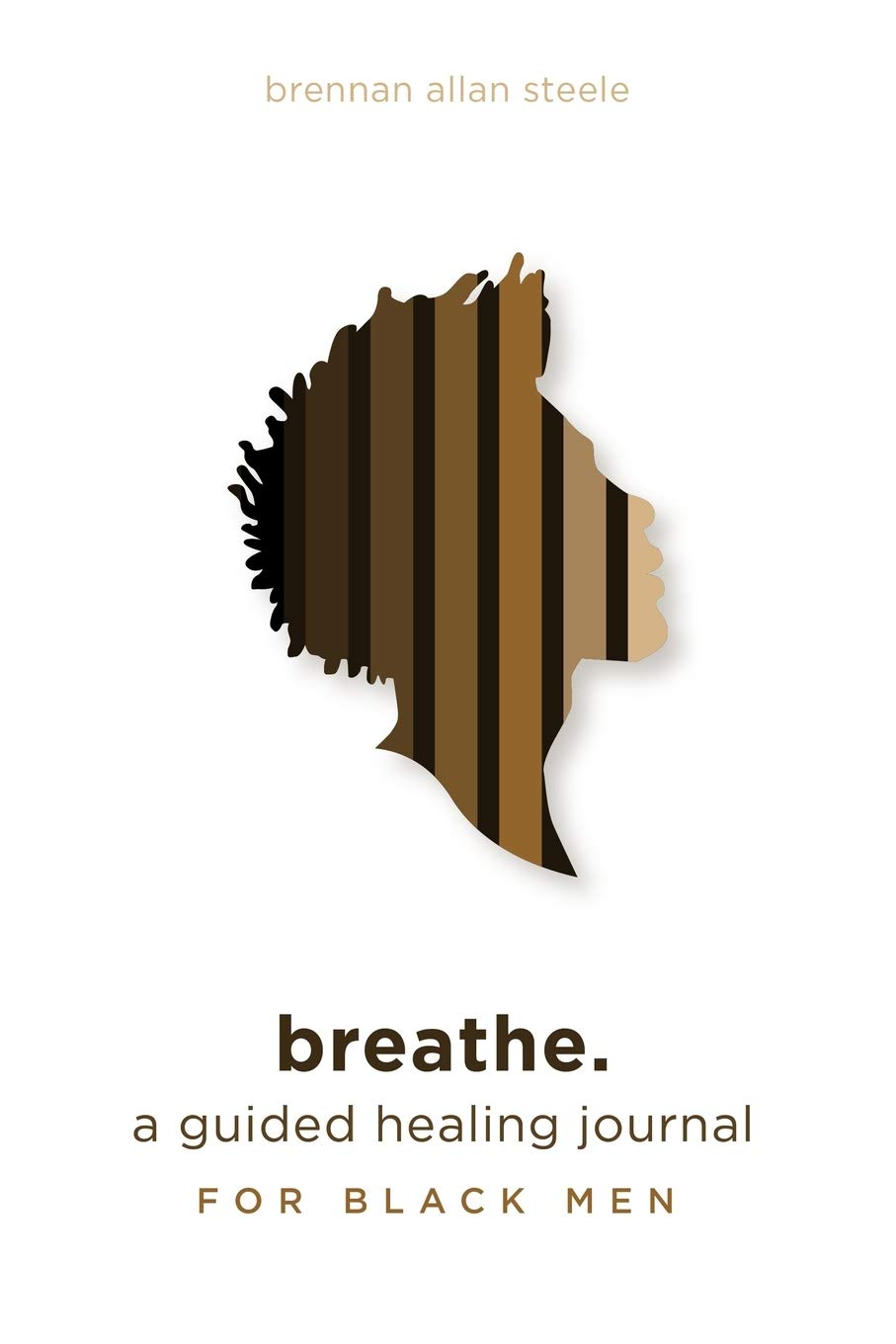 breathe.: a guided healing journal for black men