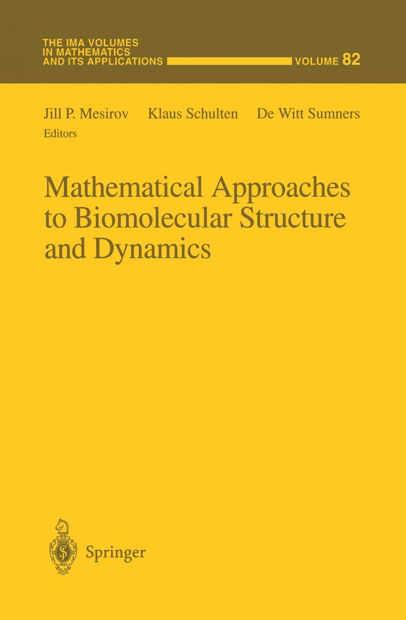 Mathematical Approaches to Biomolecular Structure and Dynamics (The IMA Volumes in Mathematics and its Applications, 82)