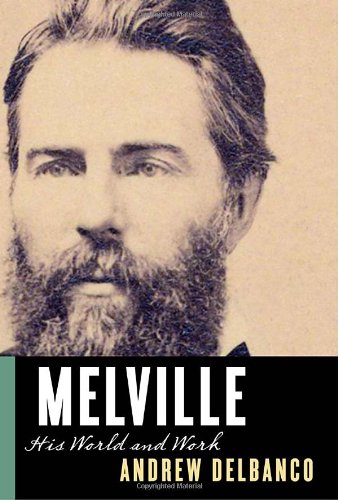 Melville: His World and Work