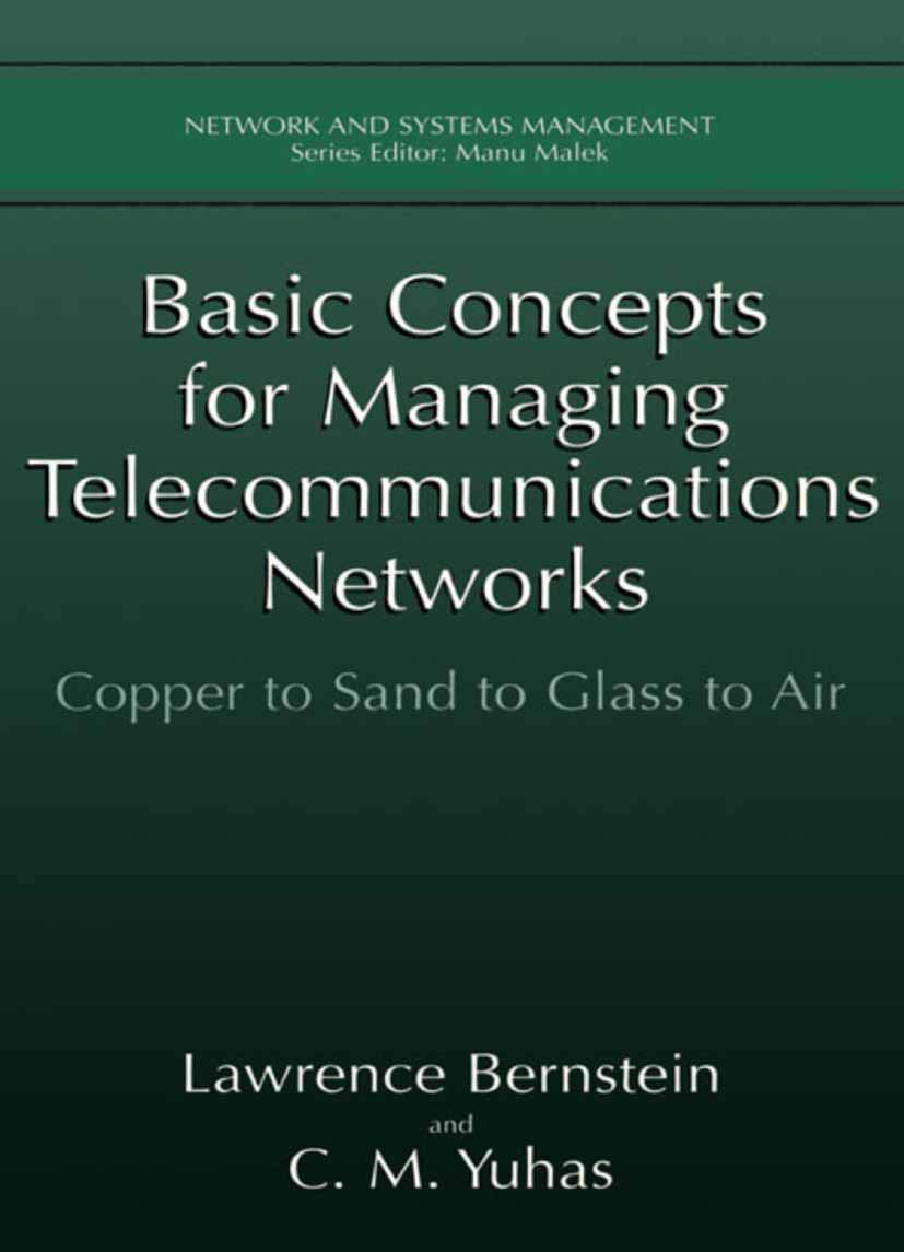 Basic Concepts for Managing Telecommunications Networks: Copper to Sand to Glass to Air (Network and Systems Management)