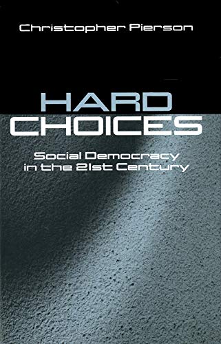 Hard Choices: Social Democracy in the Twenty-First Century