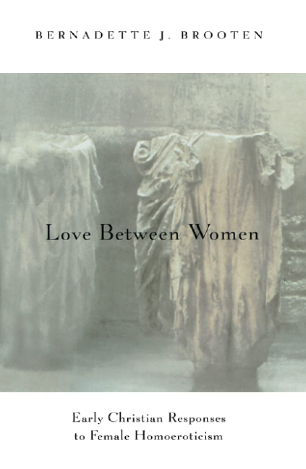 Love Between Women: Early Christian Responses to Female Homo