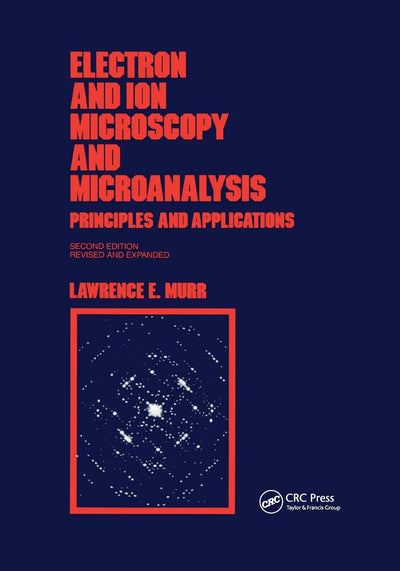 Electron and Ion Microscopy and Microanalysis: Principles and Applications, Second Edition, (Optical Science and Engineering)