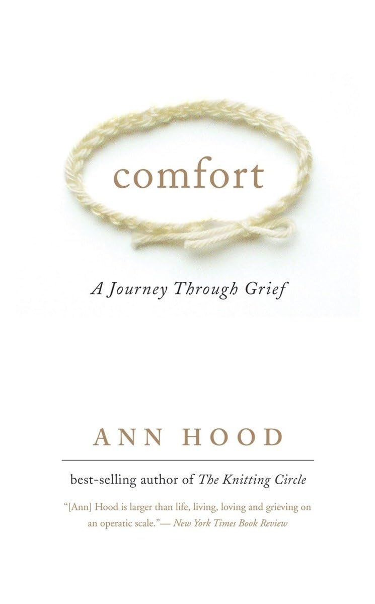 Comfort: A Journey Through Grief by Hood, Ann