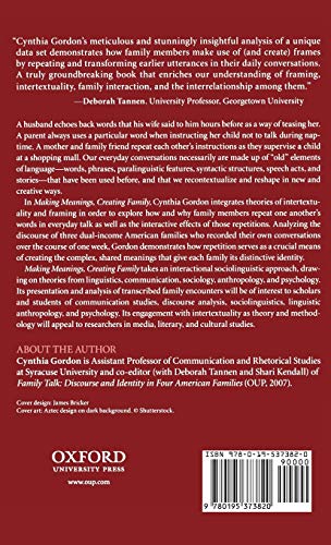 Making Meanings, Creating Family: Intertextuality and Framing in Family Interaction