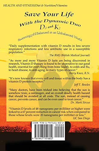 Save Your Life with the Dynamic Duo - D3 and K2: Becoming pH Balanced in an Unbalanced World (How to Save Your Life)