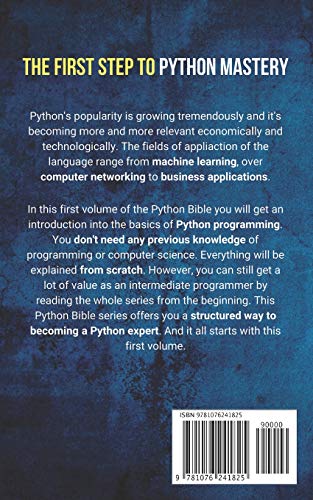 The Python Bible Volume 1: Python Programming For Beginners (Basics, Introduction)