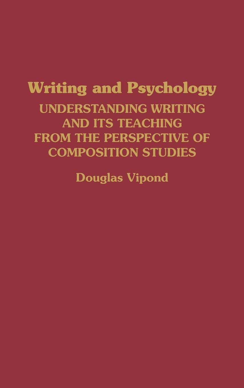 Writing and Psychology: Understanding Writing and Its Teaching from the Perspective of Composition Studies
