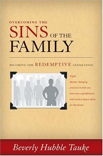 Sins of the Family: Becoming the Redemptive Generation
