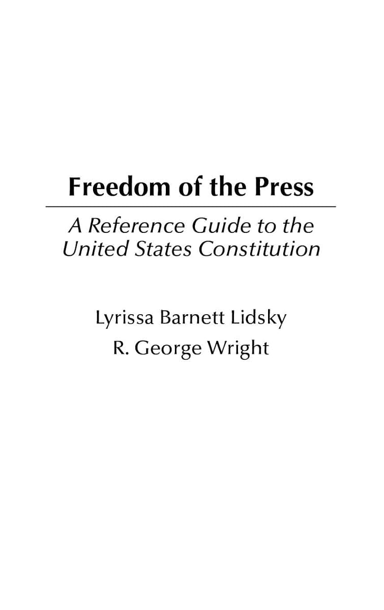 Freedom of the Press: A Reference Guide to the United States Constitution (Reference Guides to the United States Constitution)