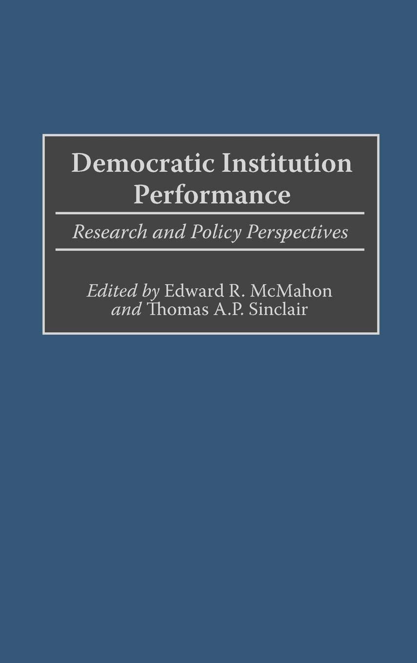 Democratic Institution Performance: Research and Policy Perspectives