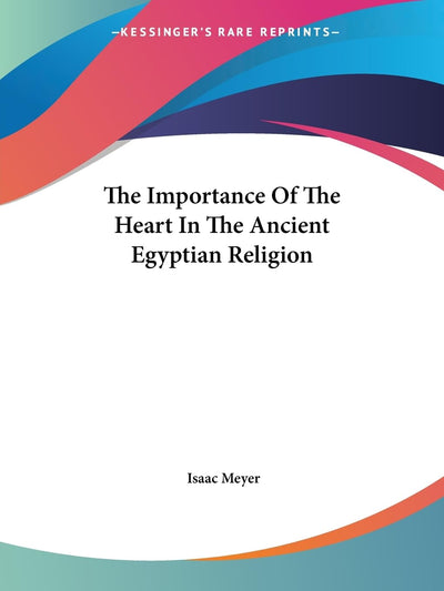 The Importance Of The Heart In The Ancient Egyptian Religion