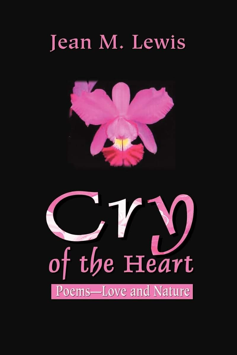 Cry of the Heart: Poems-Love and Nature